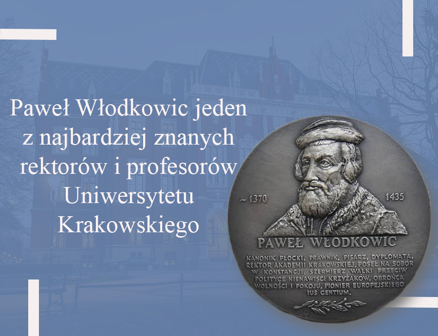 Paweł Włodkowic jeden z najbardziej znanych rektorów i profesorów Uniwersytetu Krakowskiego