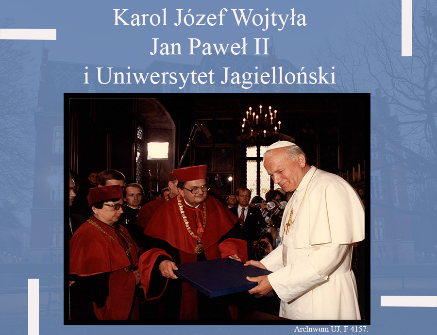 Karol Józef Wojtyła, późniejszy papież Jan Paweł II i Uniwersytet Jagielloński